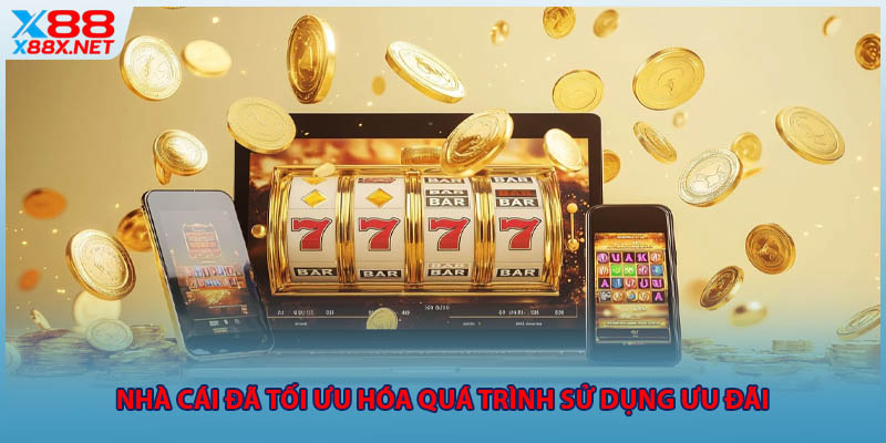 Nhà cái đã tối ưu hóa quá trình sử dụng ưu đãi